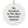 My Daughter Is The Most Beautiful Lawyer Ornaments