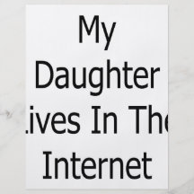 My Daughter Lives In The Internet Flyers