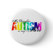My Daughter My Hero - Autism Pinback Buttons
