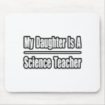 My Daughter...Science Teacher Mouse Pads