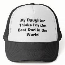 My Daughter Thinks I'm the Best Dad in the World Mesh Hats