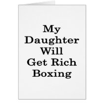 My Daughter Will Get Rich Boxing Cards