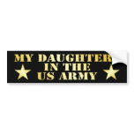 My Daughters In The Army Bumper Stickers
