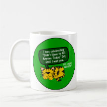 My day was going great until I saw you Mugs
