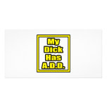 My Dick Has A.D.D Custom Photo Card