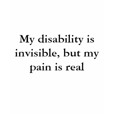 My disability is invisible, but my pain is real tee shirts by Songblaze