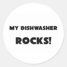 MY Dishwasher ROCKS! Round Sticker