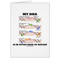 My DNA Is In Often Need Of Repair (DNA Humour) cards