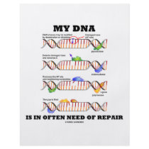 My DNA Is In Often Need Of Repair (DNA Humour)