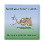 My Dog is Smart Refrigerator Magnet