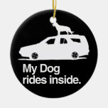 My dog rides inside -.png ornament