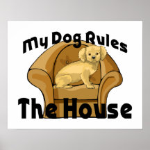 My Dog Rules The House Print