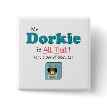 My Dorkie is All That! Button