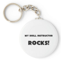MY Drill Instructor ROCKS! Key Chains