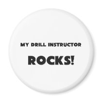 MY Drill Instructor ROCKS! Refrigerator Magnet