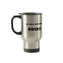 MY Drill Instructor ROCKS! Coffee Mugs