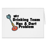 My Drinking Team Has A Dart Problem Card