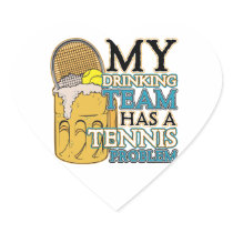 My Drinking Team has a Tennis Problem Heart Sticker