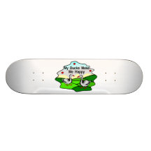 My Ducks Make Me Happy Skate Decks