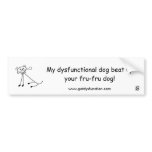 My dysfunctional dog beat up... bumper sticker.