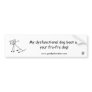 My dysfunctional dog beat up... bumper sticker.