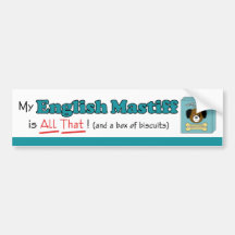 My English Mastiff is All That! Bumper Stickers