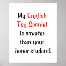 My English Toy Spaniel is smarter... Poster
