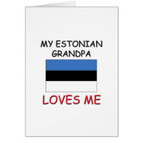 My Estonian Grandpa Loves Me Greeting Cards