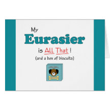 My Eurasier is All That! Greeting Cards