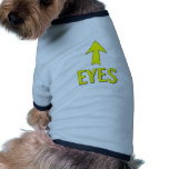 My eyes are there! Those are my boobs. Dog T Shirt