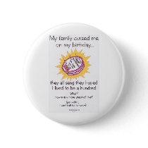 My Family Cursed Me Pinback Button