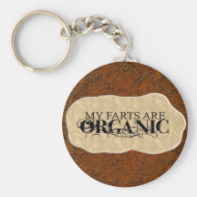MY FARTS ARE ORGANIC KEYCHAIN