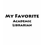 My Favourite Academic Librarian t-shirts