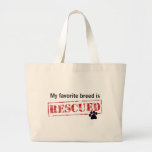 My Favourite Breed Is Rescued Bags