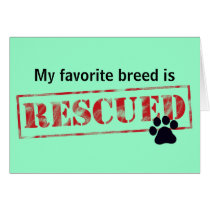 My Favourite Breed Is Rescued Greeting Card