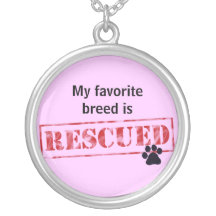 My Favourite Breed Is Rescued Necklace