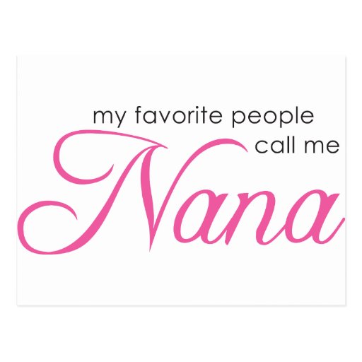 My favourite people call me nana  zazzle