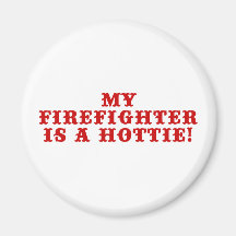 My Firefighter is a Hottie Magnet