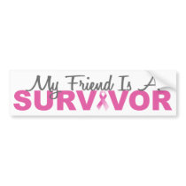 My Friend Is A Survivor (Pink Ribbon) Bumper Sticker