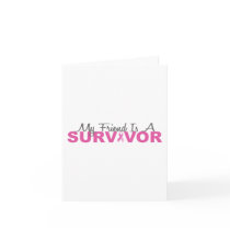 My Friend Is A Survivor (Pink Ribbon) Card