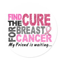 My Friend Is Waiting Breast Cancer Round Stickers