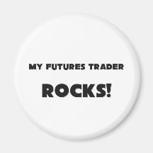 MY Futures Trader ROCKS! Refrigerator Magnet