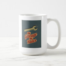 My Garage My Rules Coffee Mugs