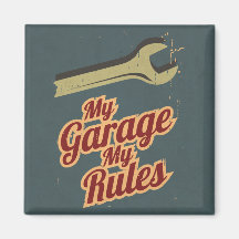 My Garage My Rules Refrigerator Magnet