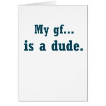 My gf...is a dude. card