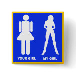 MY GIRL YOUR GIRL ROAD SIGN PINBACK BUTTON