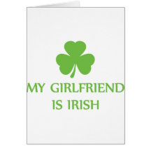 my girlfriend is irish greeting cards