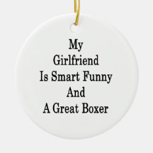 My Girlfriend Is Smart Funny And A Great Boxer Christmas Ornament