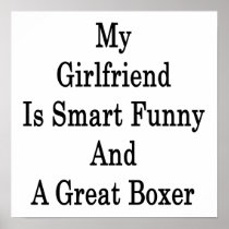 My Girlfriend Is Smart Funny And A Great Boxer Poster