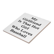 My Girlfriend Is That Hot Girl Who Loves Baseball Tiles